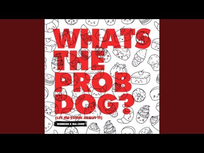 Whats the prob dog let. Wisekids, Ida Corr - whats the prob Dog. What's the prob Dog ТИКТОК. What's the Probe Dog Let me think about it wisekids Ida Corr.